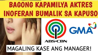 BAGONG KAPAMILYA AKTRES, INOFERAN BUMALIK SA KAPUSO