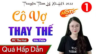 Siêu Phẩm nghe 5 phút ngủ ngon Cô Vợ Thay Thế  Tập 1 - Truyện tâm lý hấp dẫn 2022 #mcthuhue