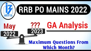 RRB PO Mains 2022 GA Analysis. Maximum Questions Asked From which Month? RRB PO 2023 GA Strategy