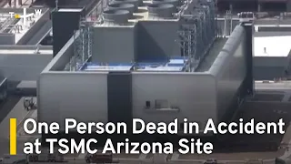 One Person Dead in Accident at TSMC Arizona Site | TaiwanPlus News