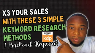 3 Simple Keyword Research Method to 3x Your KDP Sales With Free Tools