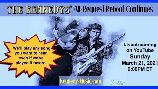 The Kennedys' Show #54: Annual Reboot Continues with your requests! Sunday, March 21, 2PM Eastern