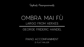 Ombra Mai Fù (Largo from Xerxes) by George Frideric Handel - Piano Accompaniment in Db Major