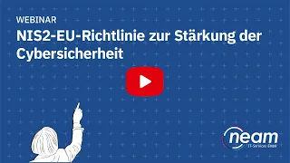 Webinar: NIS2-EU-Richtlinie zur Stärkung der Cybersicherheit