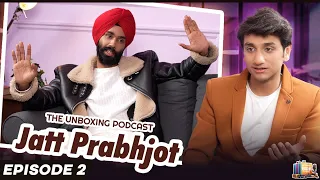 EP 2: Jatt Prabhjot | NEPAL @CCIDENT 🇳🇵  SAHIBA ❤️ Secrets etc. | The Unboxing Podcast by Vinit Jain