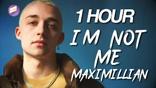 I'm Not Me - Maximillian 1 Hour Loop // Maximillian - I'm Not Me **NO ADS**