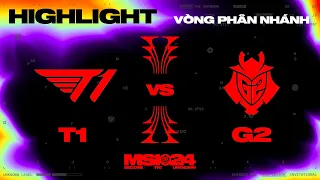 HIGHLIGHT | T1 vs G2 | MSI 2024 - Vòng Phân Nhánh | 17.05.2024