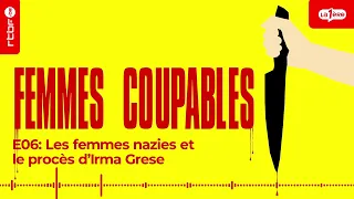 Les femmes nazies et Irma Grese, gardienne des camps de concentration - Femmes coupables (6/8)