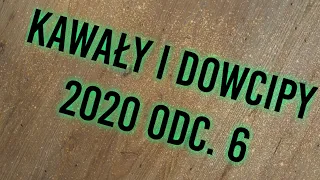 Śmieszne Kawały i Dowcipy Lektor 2020 Odcinek 6