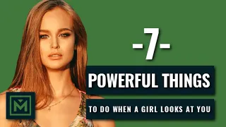 What To Do When A Girl Looks At You - 7 BEST Things to Do (EASILY TALK TO HER!)
