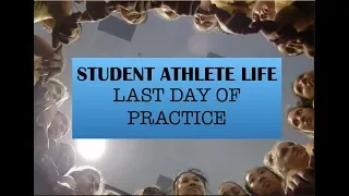 A Day in the Life of a Student Athlete - Last Day of Practice (Senior Edition)