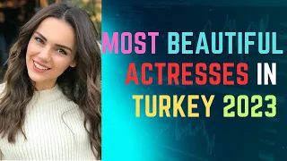 most beautiful actresses in turkey 2023,most beautiful females in turkey,