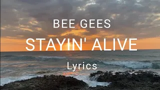 Stayin' alive - Bee Gees (song lyrics) sunset