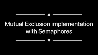 9. Mutual Exclusion implementation with Semaphores | Mutex | Operating System