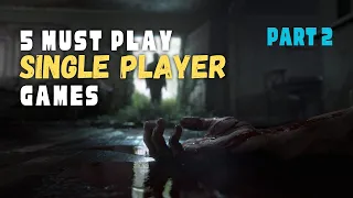 5 Single Player Games Everyone Should Play Once (Part 2)