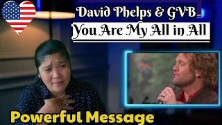 David Phelps and Gaither Vocal Band  YOU ARE MY ALL IN ALL /REACTION