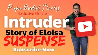 ELOISA | PAPA DUDUT STORIES SUSPENSE