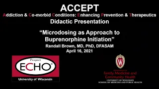 "Microdosing as Approach to Buprenorphine Initiation" - Randall Brown, MD, PhD, DFASAM