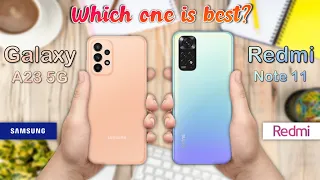 Samsung Galaxy A23 5G vs Xiaomi Redmi Note 11 | Which one is best?