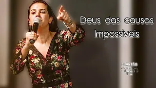 Pra. Camila Barros / Deus das causas Impossíveis