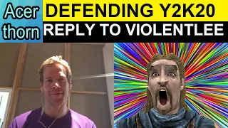 More Self Entitlement - Defending Y2K20 and Replying to ViolentLee