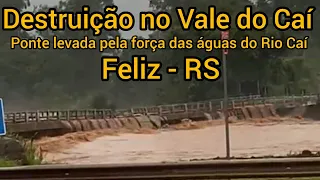 Cheia histórica em Feliz-RS, deixa rastro de destruição.