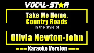 Olivia Newton-John Take Me Home, Country Roads (Karaoke Version) with Lyrics HD Vocal-Star Karaoke