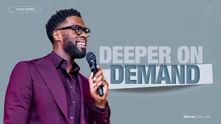 "Deeper on Demand" | Pastor Robert Madu | Social Dallas