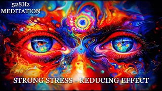 528Hz | STRONG STRESS - REDUCING EFFECT | IMMERSIVE AUDIO & VISUAL MEDITATION