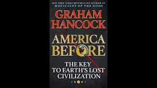 America Before: Graham Hancock's Wacky Hypothesis