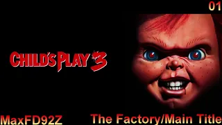 Child's Play 3: The Complete Unreleased Score - 01 The Factory/Main Title