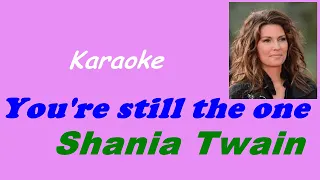 You're still the one Karaoke ShaniaTwain