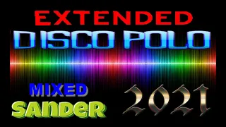 EXTENDED w muzyce DISCO POLO (Mixed $@nD3R) 2021