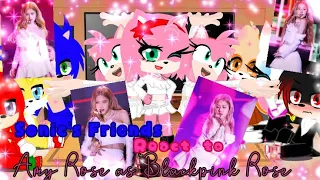 ♥╣ෆ~✧SONIC'S FRIENDS REACT TO AMY BP ROSÉ✧~ෆ╠♥ //🌹GCRV💘// { 🌹🦔Amy rose Blackpink Rosé💗🌹 }