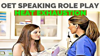 OET SPEAKING ROLE PLAY SAMPLE FOR NURSES - HEAT EXHAUSTION | MIHIRAA