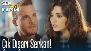 Çık dışarı Serkan! - Sen Çal Kapımı 19. Bölüm