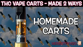 How to Make Organic THC Vape Cartridges - Made 2 Ways | Weed Oil Carts | Herbistry420