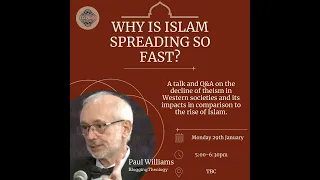 Why Is Islam Spreading So Fast? w/ Paul Williams from Blogging Theology | LSESU Islamic Society