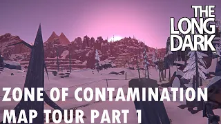 The Long Dark - Zone Of Contamination Map Tour Part 1