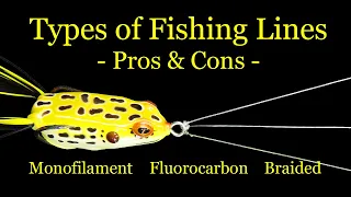 Types of Fishing Lines - Pros and Cons - Fishing Line Basics