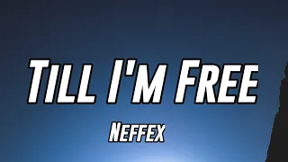 Neffex - Till I'm Free (Lyrics)  @neffexmusic