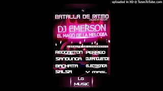 Mix Reggaeton 2013-2014 DJ Emerson el mago melódico LG Music-Batalla de Ritmo