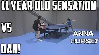 11 year old sensation Anna Hursey vs TableTennisDaily's Dan!