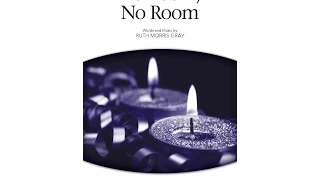 No Room, No Room (SATB Choir) - Words and Music by Ruth Morris Gray