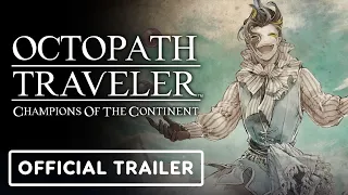 Octopath Traveler: Champions of the Continent - Official Harley Trailer