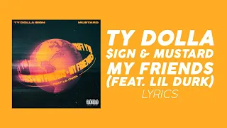 Ty Dolla $ign, Mustard, Lil Durk - My Friends