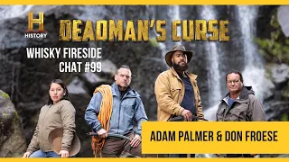Whisky Fireside Chat #99 - Adam Palmer & Don Froese, Deadman's Curse (History Channel)