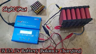 Lithium-ion 3S 12v battery | Balance Charging with SkyRC iMax B6AC V2 | Part4 |