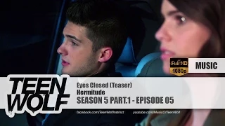 Hermitude - Eyes Closed (Teaser) | Teen Wolf 5x05 Music [HD]