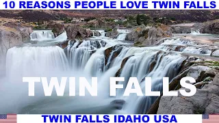 10 REASONS PEOPLE LOVE TWIN FALLS IDAHO USA